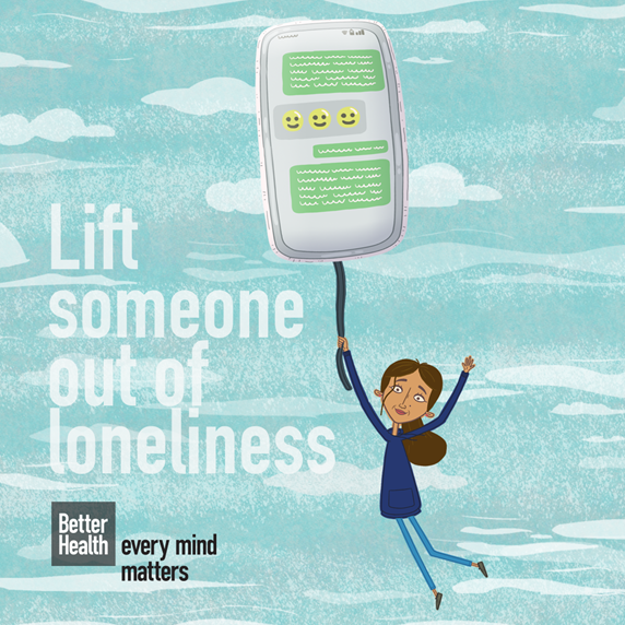 better health, every mind matters graphic that reads: Lift someone out of loneliness