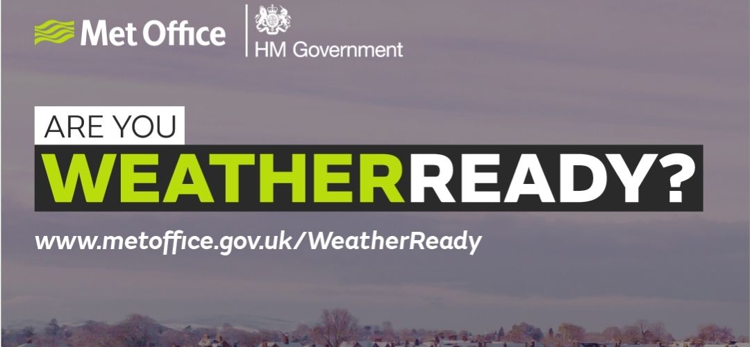 An HM Government and Met Office poster that reads: Are you Weather Ready? Visit www.metoffice.gov.uk/weatherready for more details.