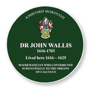 Virtual Plaque for Dr John Wallis (1616-1703) with his name written on a green plaque. The Ashford Borough Council crest sits above the following wording: Lived here from 1616-1625. He was a mathematician who contributed substantially to the origins of calculus.