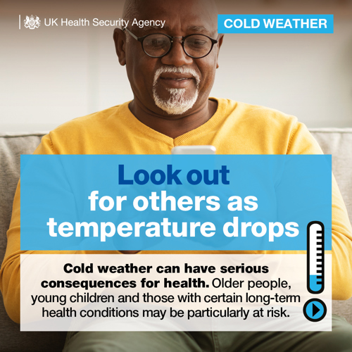 UK Health Security Agency graphic that reads: Look out for others as temperature drops. Cold weather can have serious consequences for health.